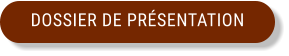 DOSSIER DE PRÉSENTATION
