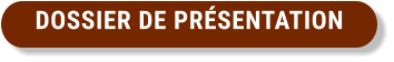 DOSSIER DE PRÉSENTATION
