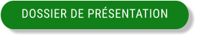 DOSSIER DE PRÉSENTATION