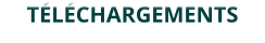 TÉLÉCHARGEMENTS